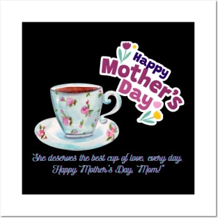 Happy Mother Day, Mom!  and Coffee Love (Motivational and Inspirational Quote) Posters and Art